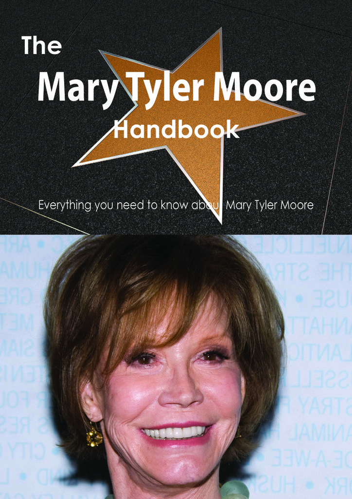 The Mary Tyler Moore Handbook - Everything you need to know about Mary Tyler Moore