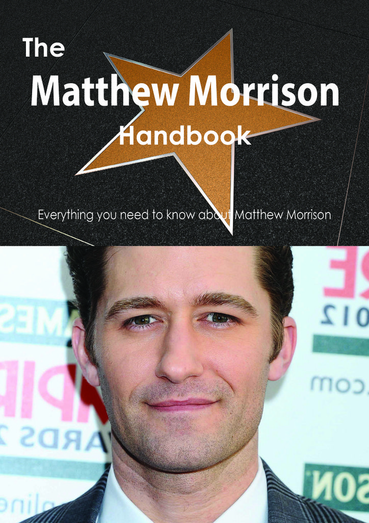 The Matthew Morrison Handbook - Everything you need to know about Matthew Morrison