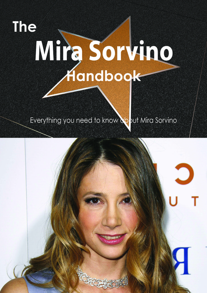 The Mira Sorvino Handbook - Everything you need to know about Mira Sorvino