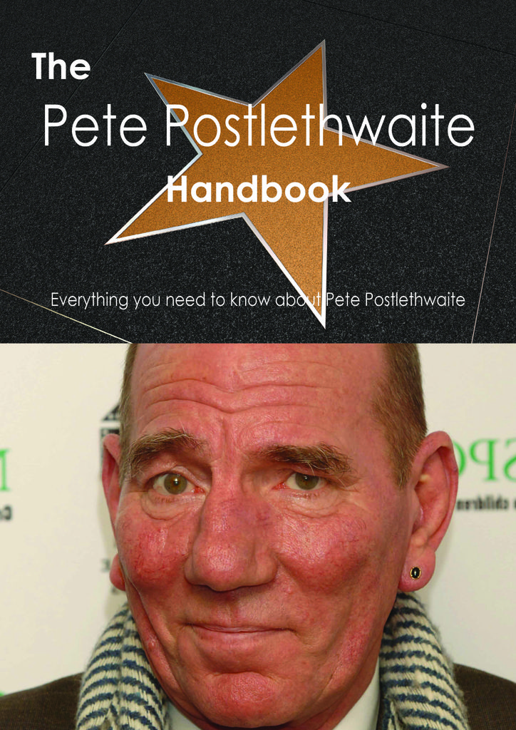 The Pete Postlethwaite Handbook - Everything you need to know about Pete Postlethwaite