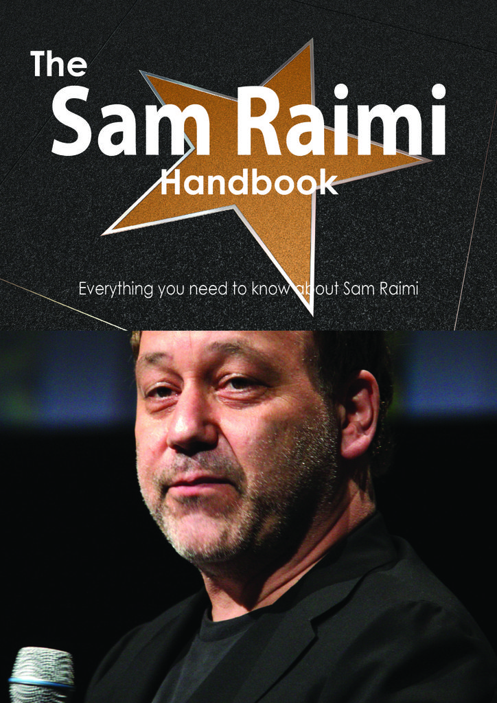 The Sam Raimi Handbook - Everything you need to know about Sam Raimi