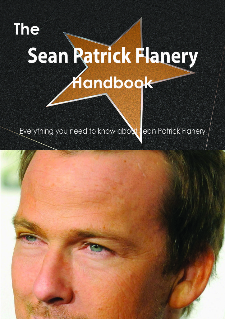 The Sean Patrick Flanery Handbook - Everything you need to know about Sean Patrick Flanery