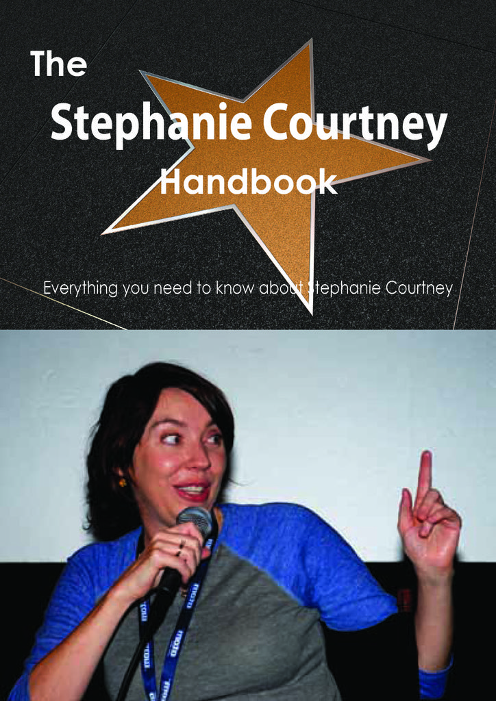 The Stephanie Courtney Handbook - Everything you need to know about Stephanie Courtney