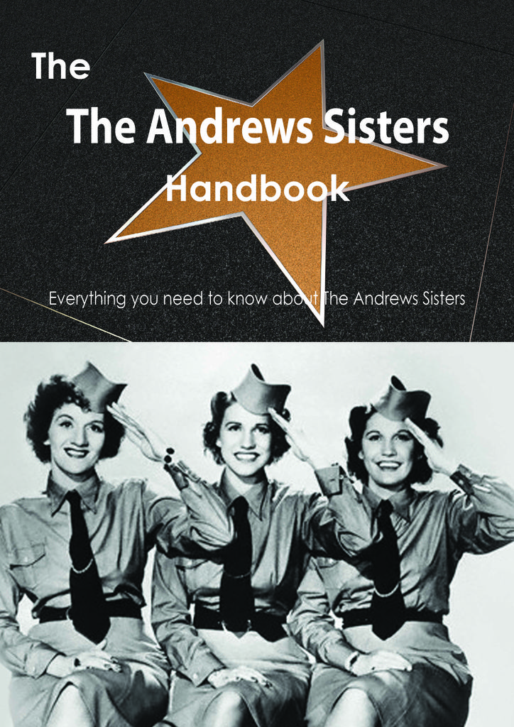 The The Andrews Sisters Handbook - Everything you need to know about The Andrews Sisters