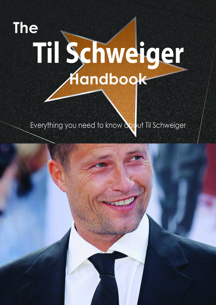 The Til Schweiger Handbook - Everything you need to know about Til Schweiger