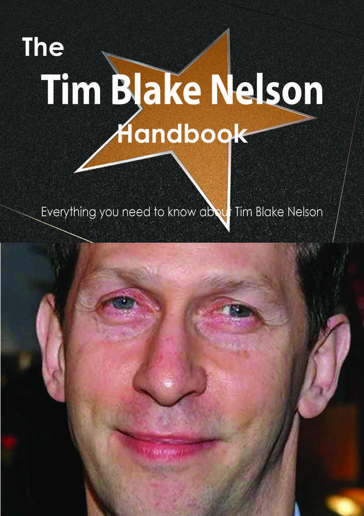 The Tim Blake Nelson Handbook - Everything you need to know about Tim Blake Nelson