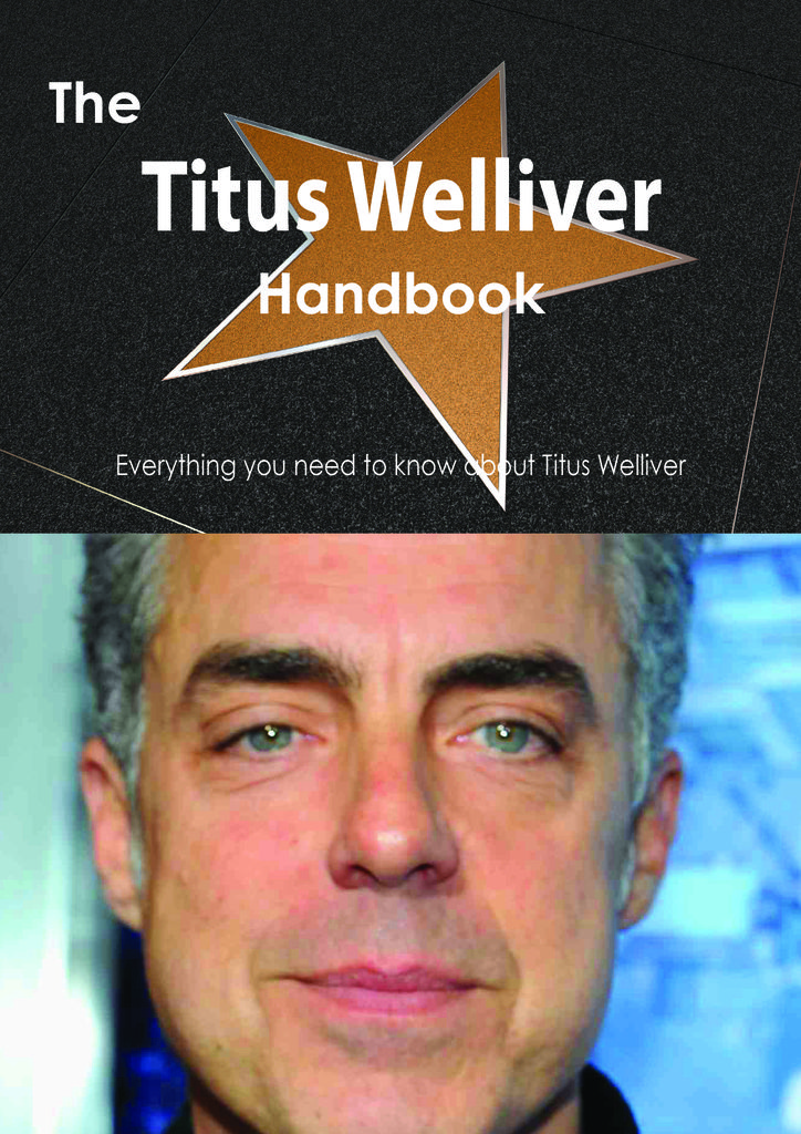 The Titus Welliver Handbook - Everything you need to know about Titus Welliver