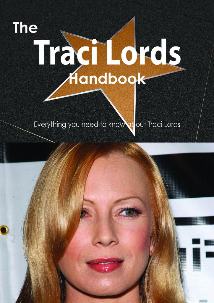 The Traci Lords Handbook - Everything you need to know about Traci Lords