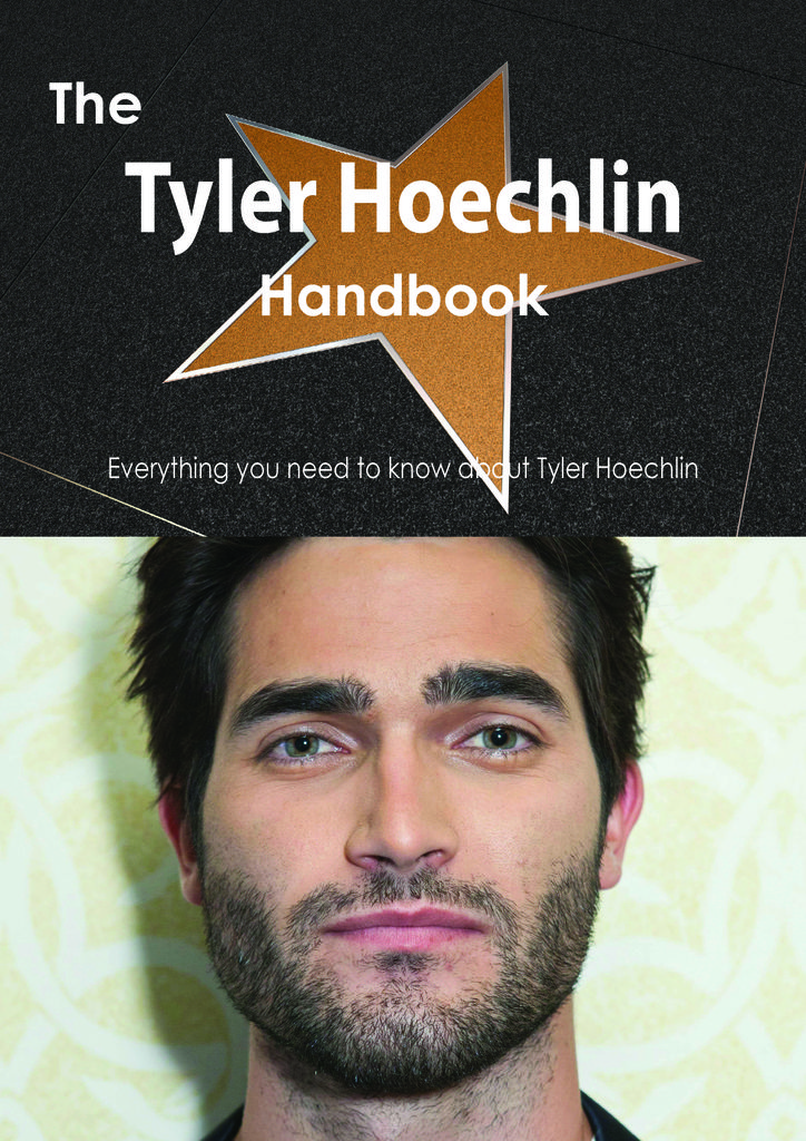 The Tyler Hoechlin Handbook - Everything you need to know about Tyler Hoechlin