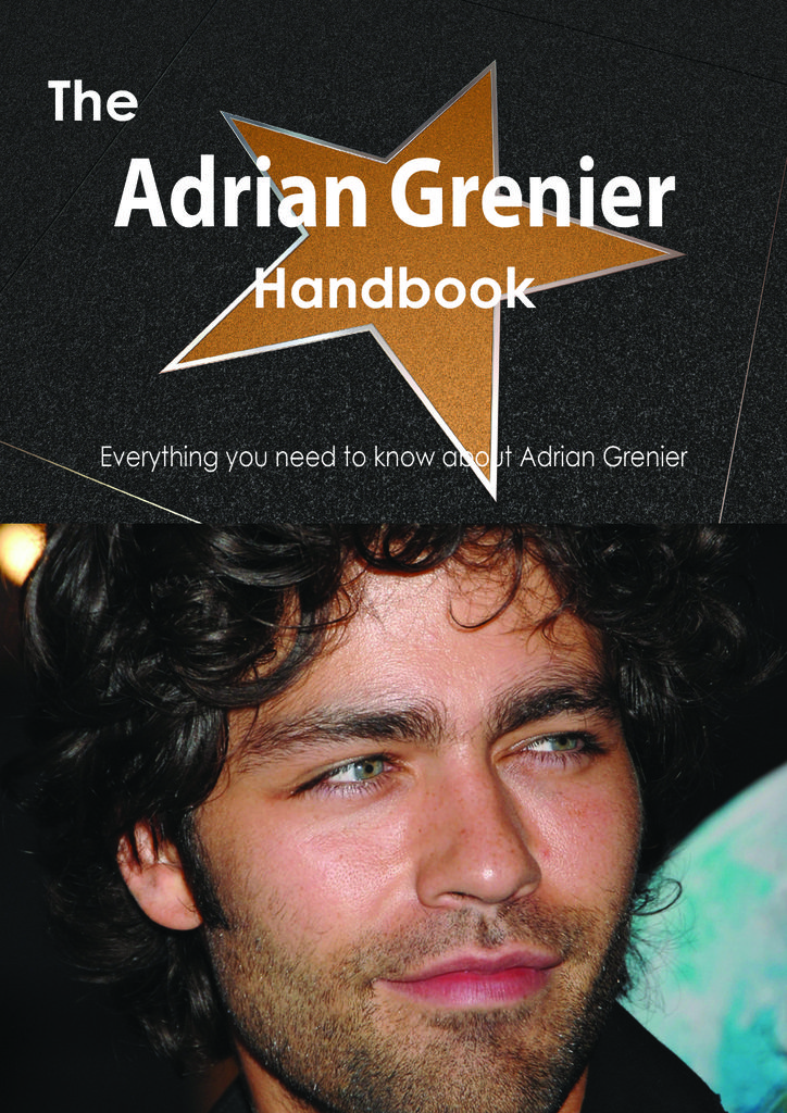 The Adrian Grenier Handbook - Everything you need to know about Adrian Grenier