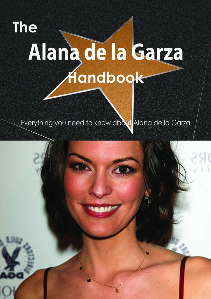 The Alana de la Garza Handbook - Everything you need to know about Alana de la Garza