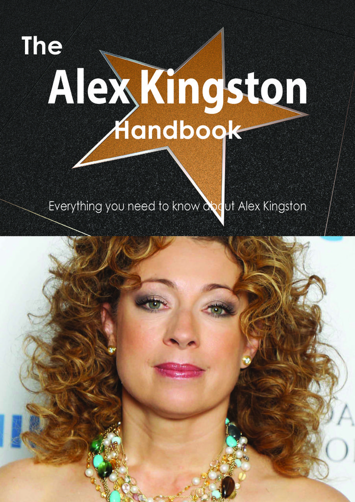 The Alex Kingston Handbook - Everything you need to know about Alex Kingston