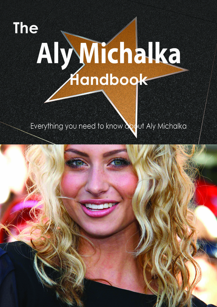 The Aly Michalka Handbook - Everything you need to know about Aly Michalka