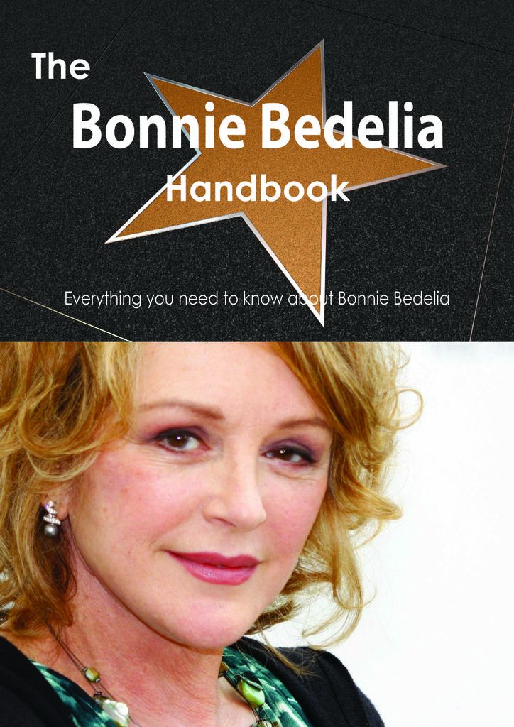 The Bonnie Bedelia Handbook - Everything you need to know about Bonnie Bedelia