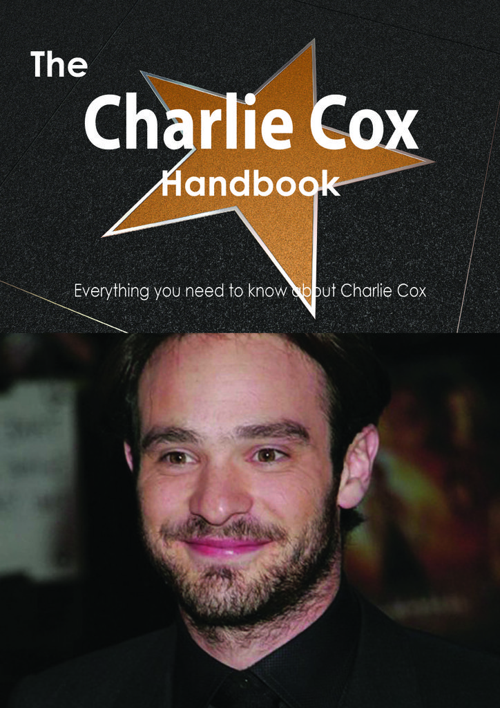 The Charlie Cox Handbook - Everything you need to know about Charlie Cox