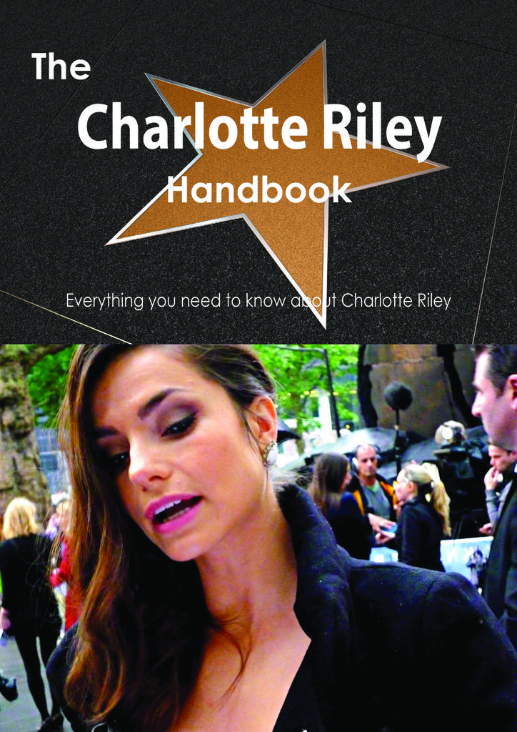 The Charlotte Riley Handbook - Everything you need to know about Charlotte Riley