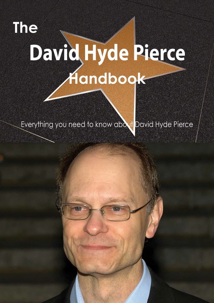 The David Hyde Pierce Handbook - Everything you need to know about David Hyde Pierce