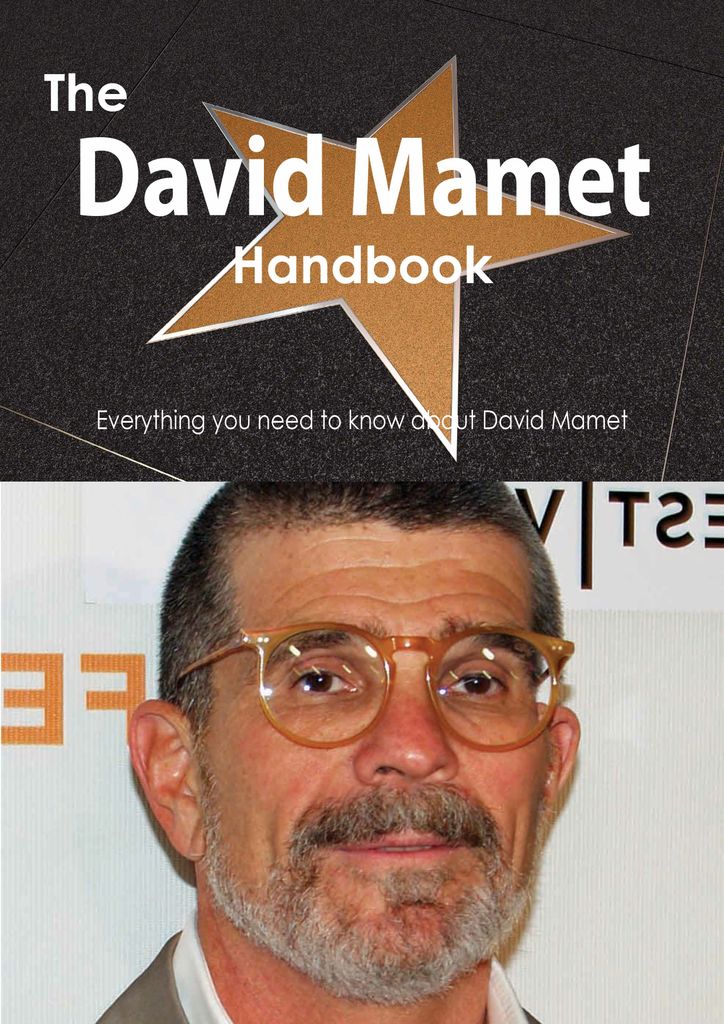 The David Mamet Handbook - Everything you need to know about David Mamet