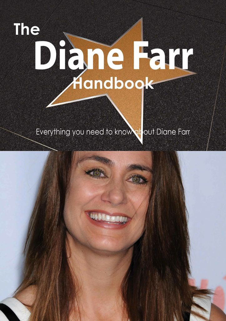 The Diane Farr Handbook - Everything you need to know about Diane Farr