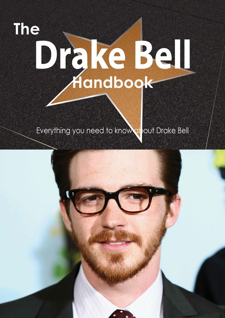 The Drake Bell Handbook - Everything you need to know about Drake Bell