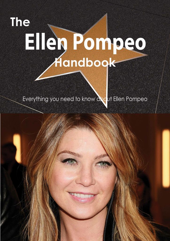 The Ellen Pompeo Handbook - Everything you need to know about Ellen Pompeo