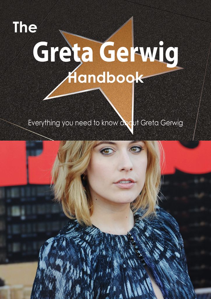 The Greta Gerwig Handbook - Everything you need to know about Greta Gerwig