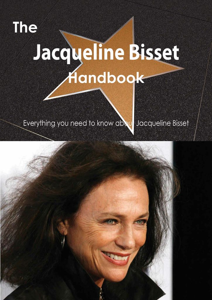 The Jacqueline Bisset Handbook - Everything you need to know about Jacqueline Bisset