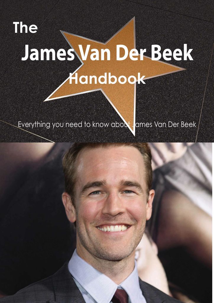 The James Van Der Beek Handbook - Everything you need to know about James Van Der Beek