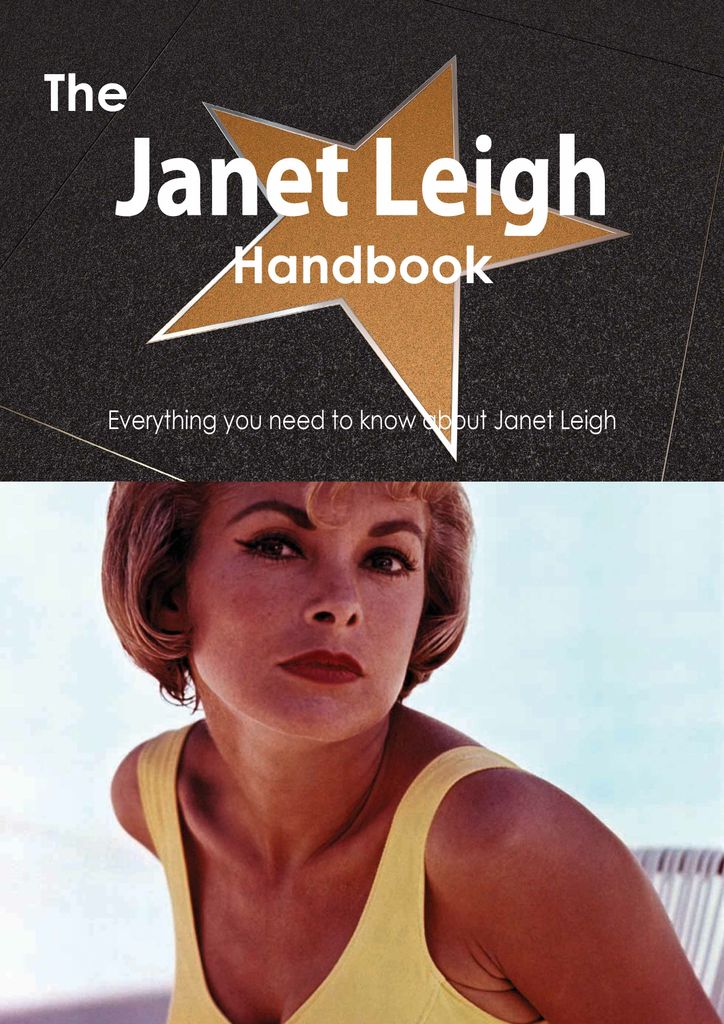 The Janet Leigh Handbook - Everything you need to know about Janet Leigh