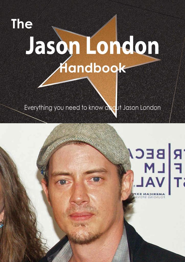 The Jason London Handbook - Everything you need to know about Jason London