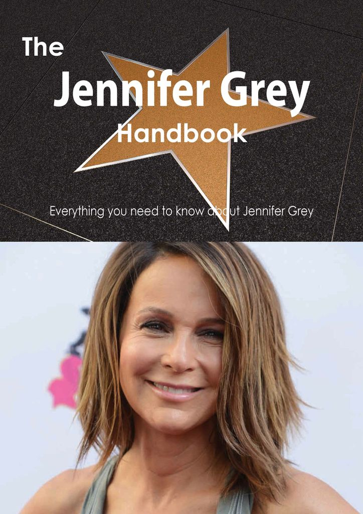 The Jennifer Grey Handbook - Everything you need to know about Jennifer Grey