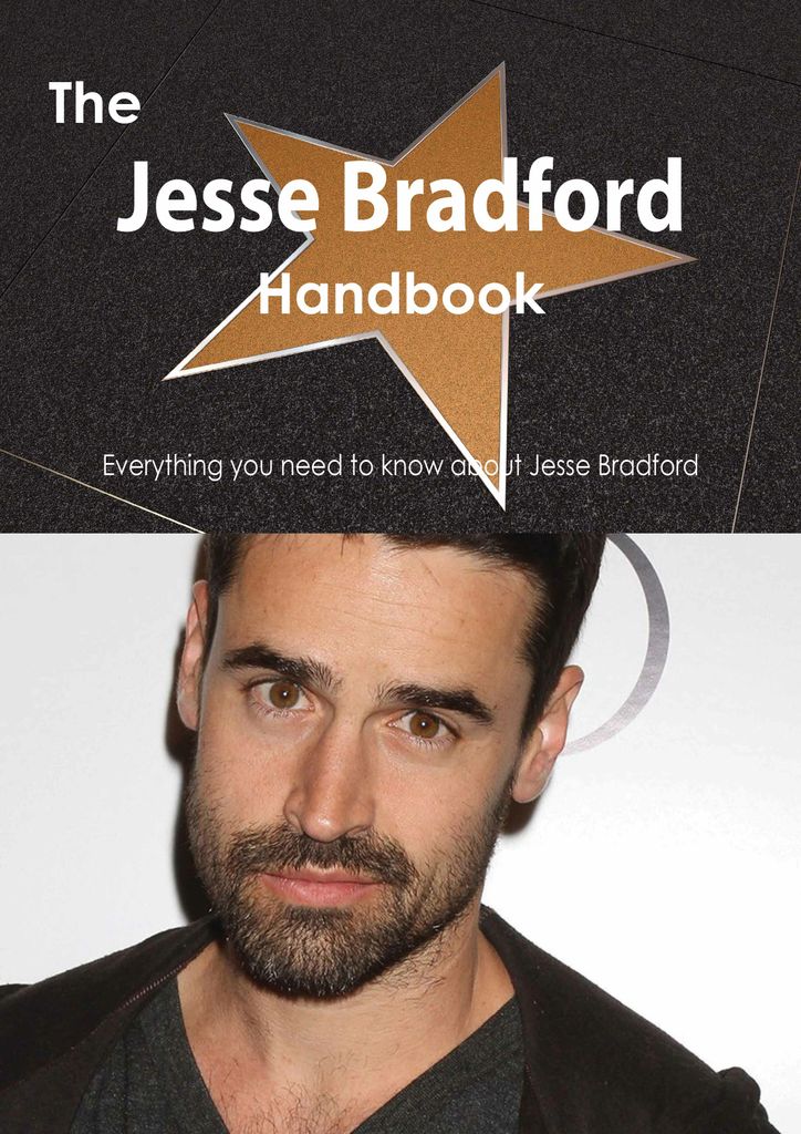 The Jesse Bradford Handbook - Everything you need to know about Jesse Bradford