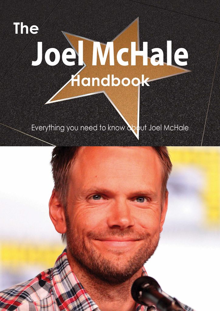 The Joel McHale Handbook - Everything you need to know about Joel McHale