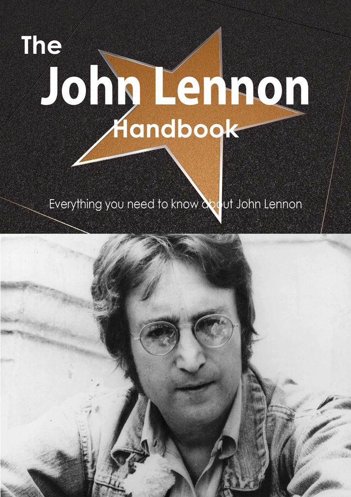 The John Lennon Handbook - Everything you need to know about John Lennon