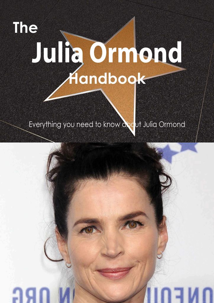 The Julia Ormond Handbook - Everything you need to know about Julia Ormond