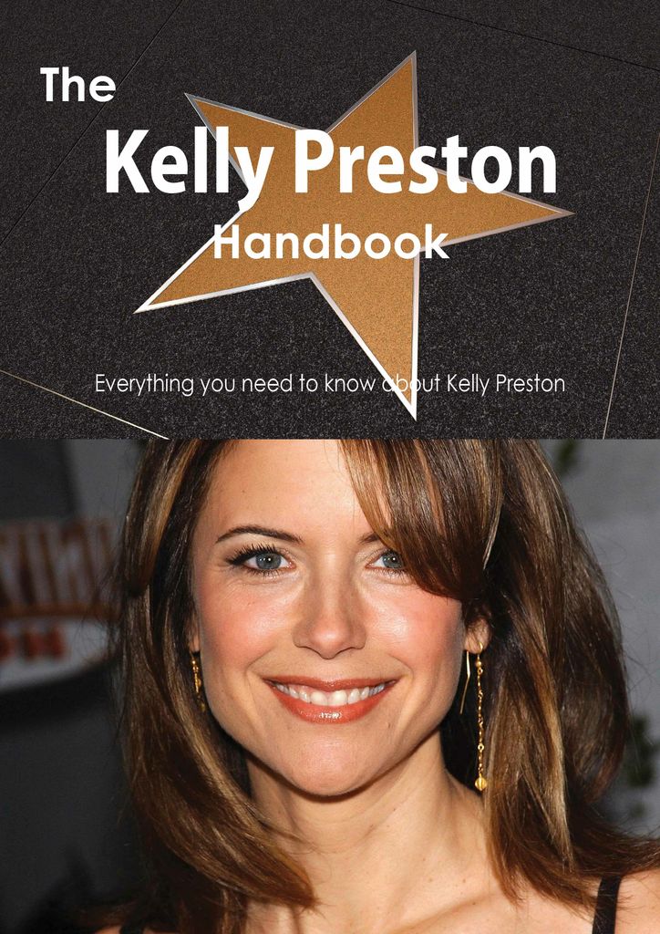 The Kelly Preston Handbook - Everything you need to know about Kelly Preston