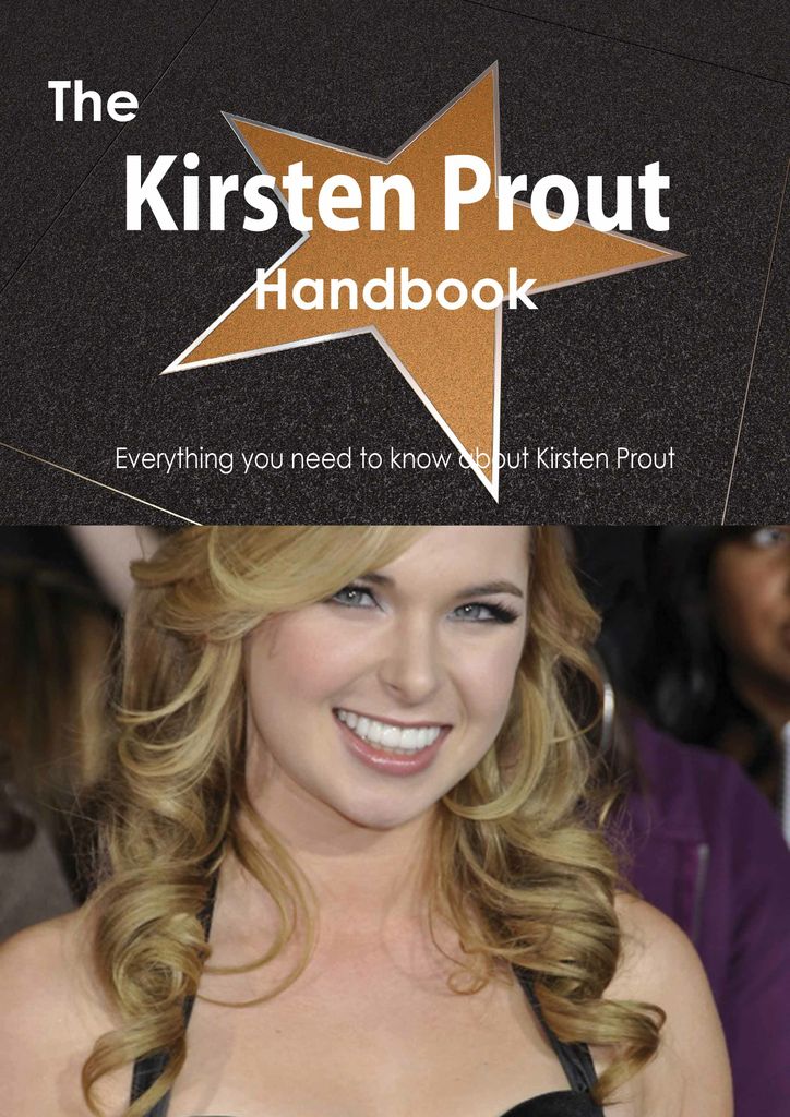 The Kirsten Prout Handbook - Everything you need to know about Kirsten Prout