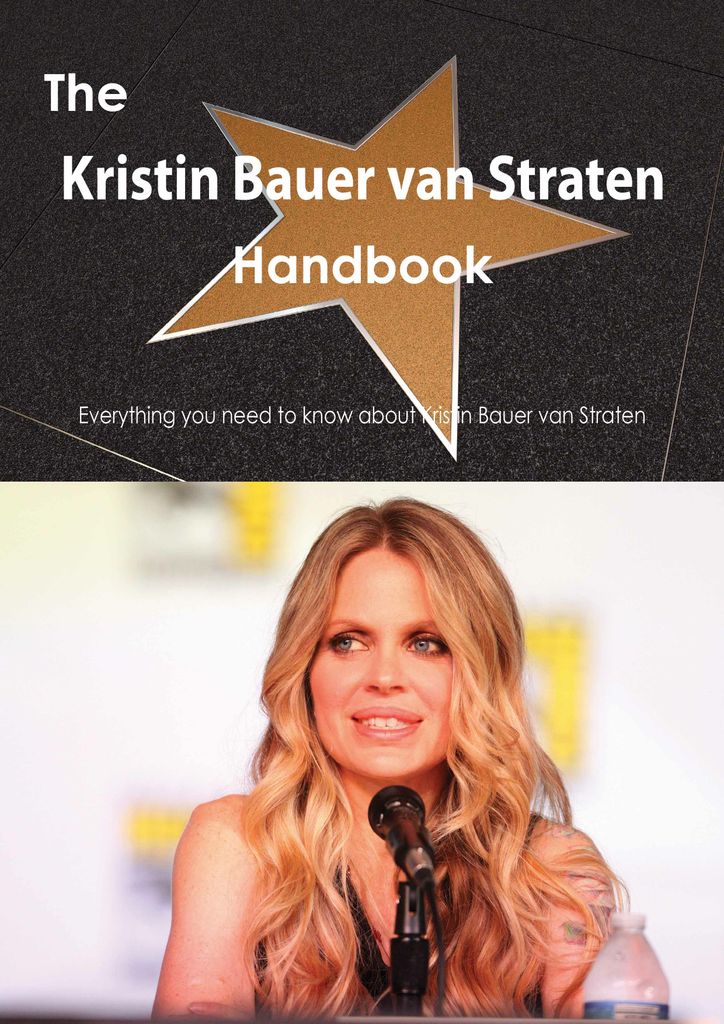 The Kristin Bauer van Straten Handbook - Everything you need to know about Kristin Bauer van Straten