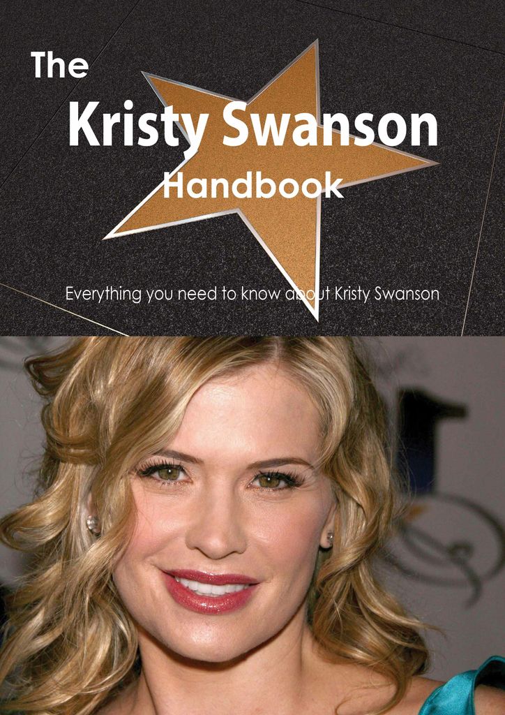 The Kristy Swanson Handbook - Everything you need to know about Kristy Swanson