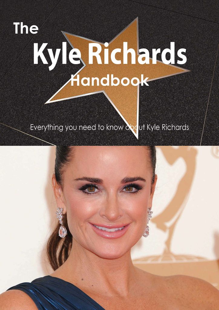 The Kyle Richards Handbook - Everything you need to know about Kyle Richards