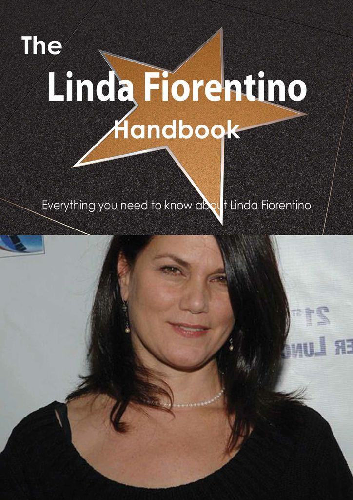 The Linda Fiorentino Handbook - Everything you need to know about Linda Fiorentino