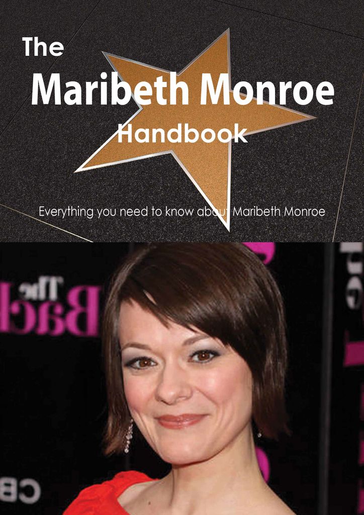 The Maribeth Monroe Handbook - Everything you need to know about Maribeth Monroe