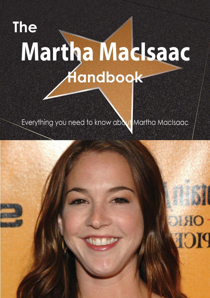 The Martha MacIsaac Handbook - Everything you need to know about Martha MacIsaac