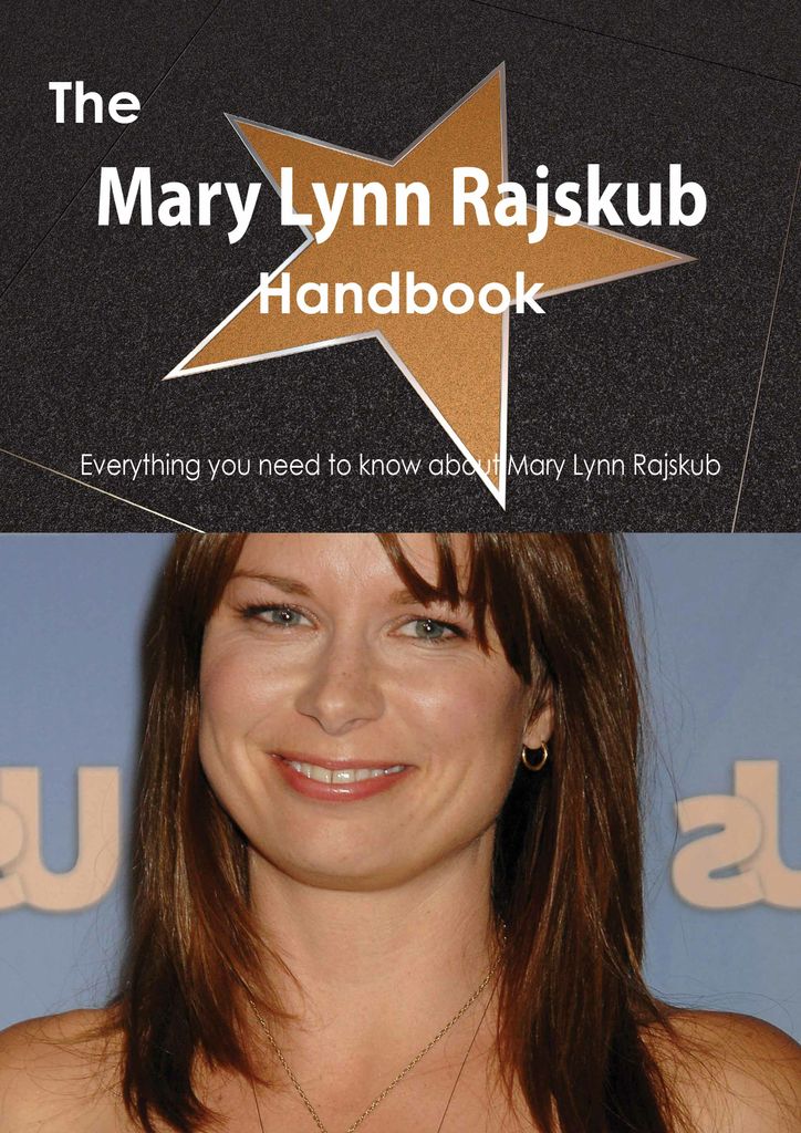 The Mary Lynn Rajskub Handbook - Everything you need to know about Mary Lynn Rajskub