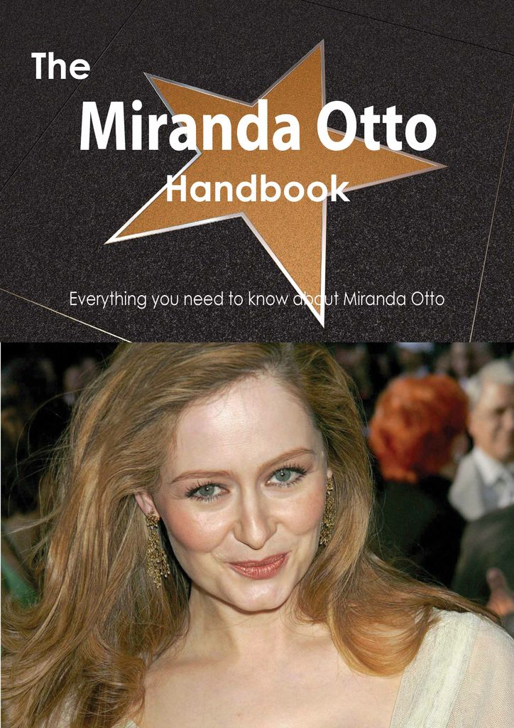 The Miranda Otto Handbook - Everything you need to know about Miranda Otto