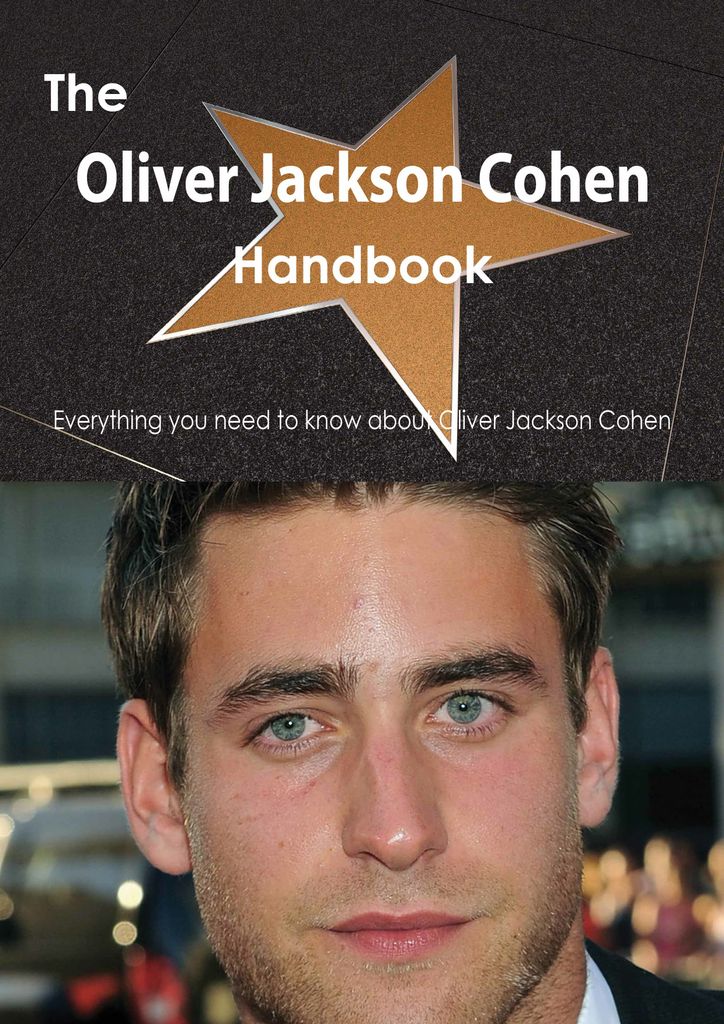 The Oliver Jackson Cohen Handbook - Everything you need to know about Oliver Jackson Cohen