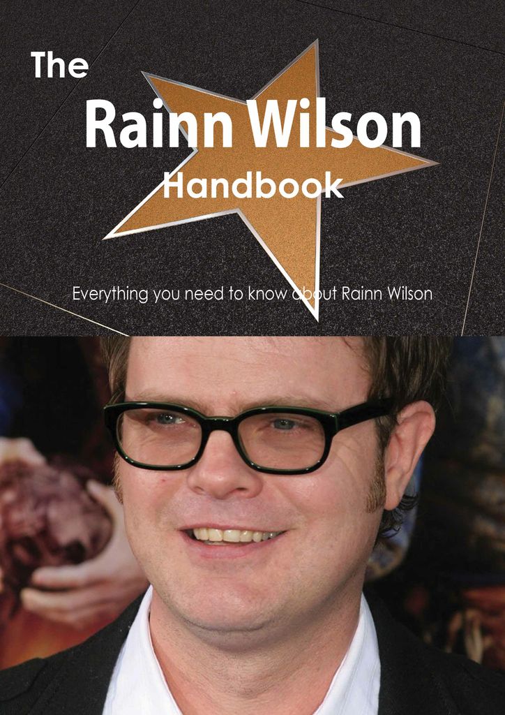 The Rainn Wilson Handbook - Everything you need to know about Rainn Wilson