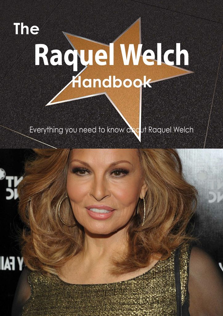 The Raquel Welch Handbook - Everything you need to know about Raquel Welch