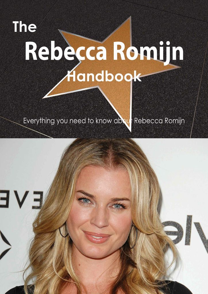 The Rebecca Romijn Handbook - Everything you need to know about Rebecca Romijn