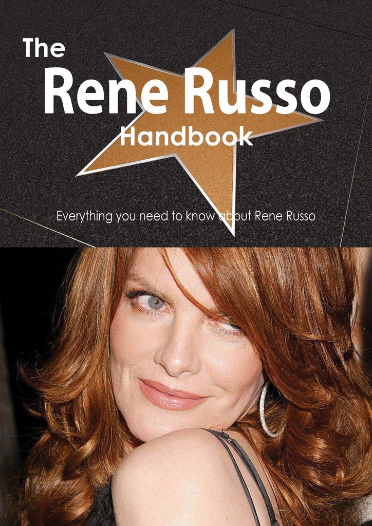 The Rene Russo Handbook - Everything you need to know about Rene Russo